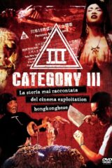 Category III - la storia mai raccontata del cinema exploitation hongkonghese
