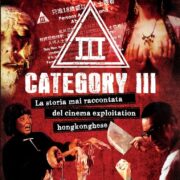 Category III - la storia mai raccontata del cinema exploitation hongkonghese