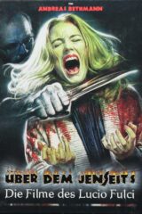 Uber Dem Jenseits - Die Filme des Lucio Fulci (IN TEDESCO)