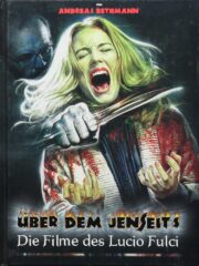 Uber Dem Jenseits – Die Filme des Lucio Fulci (IN TEDESCO)
