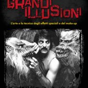 Tom Savini GRANDI ILLUSIONI – L’arte e la tecnica degli effetti speciali e del make-up