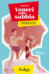 VENERI SULLA SABBIA - La società del boom vista dalla spiaggia. Film balneari italiani dal 1950 al 1968