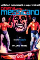 Lottatori mascherati e supereroi nel cinema messicano