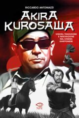 Akira Kurosawa. Visioni, Tradizione E Innovazione Nel Cinema Giapponese