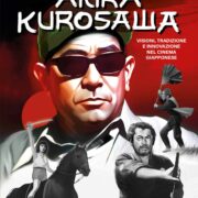 Akira Kurosawa. Visioni, Tradizione E Innovazione Nel Cinema Giapponese