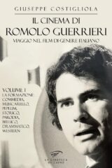 Cinema di Romolo Guerrieri, Il - Viaggio nel film di genere italiano vol.1: la formazione