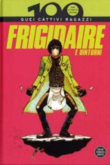 100 anni di fumetto italiano - Frigidaire e dintorni: quei cattivi ragazzi