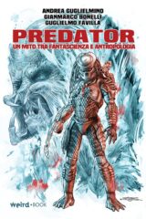 Predator. Un Mito Tra Fantascienza E Antropologia