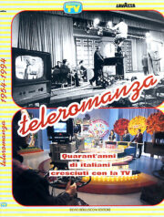 Teleromanza – 1964/1994 quarant’anni di italiani cresciuti con la TV