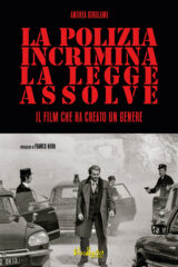 Polizia incrimina, la legge assolve, La - Il film  che ha creato un genere