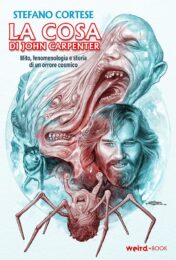 Cosa di John Carpenter, La – Mito, fenomenologia e storia di un orrore cosmico