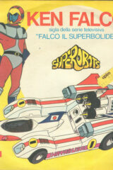 Ken Falco - sigla della trasmissione televisiva "Falco il superbolide" (45 giri)