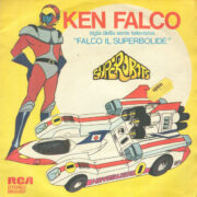 Ken Falco - sigla della trasmissione televisiva "Falco il superbolide" (45 giri)