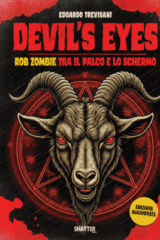 DEVIL’S EYES – ROB ZOMBIE TRA IL PALCO E LO SCHERMO (edizione aggiornata)