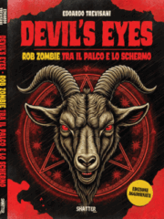 DEVIL’S EYES – ROB ZOMBIE TRA IL PALCO E LO SCHERMO (edizione aggiornata)