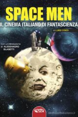 Space men - Il cinema italiano di fantascienza (NUOVA EDIZIONE)