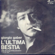 Giorgio Gaber - "L'ultima bestia" sigla del programma televisivo "E noi qui" (45 giri)
