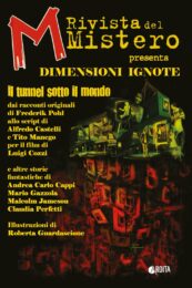 M-RIVISTA DEL MISTERO presenta: DIMENSIONI IGNOTE – Il tunnel sotto il mondo