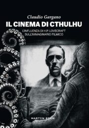 Cinema di Cthulhu, Il. L’influenza di H. P. Lovecraft sull’immaginario filmico