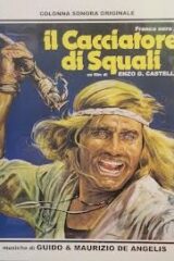 Cacciatore di squali, Il (LP AUTOGRAFATO da ENZO G. CASTELLARI e GUIDO & MAURIZIO DE ANGELIS)