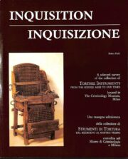 INQUISITION / INQUISIZIONE – Strumenti di tortura dal medioevo al nostro tempo
