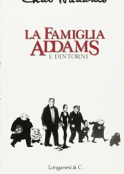 Chas Addams – La famiglia Addams e dintorni