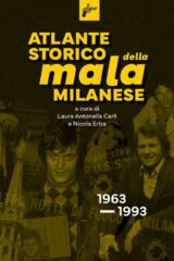 Atlante storico della mala milanese