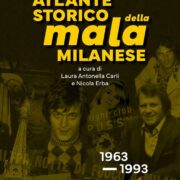 Atlante storico della mala milanese