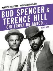 Bud Spencer e Terence Hill – Chi trova un amico…