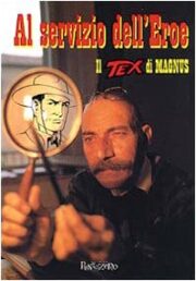 Al servizio dell’eroe – Il Tex di Magnus