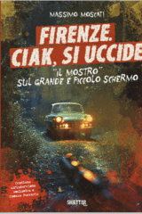 Dal 02/2026 FIRENZE. Ciak, si uccide. Il mostro sul grande e piccolo schermo