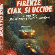 FIRENZE. Ciak, si uccide. Il mostro sul grande e piccolo schermo