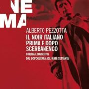 Noir italiano prima e dopo Scerbanenco. Cinema e narrativa dal dopoguerra agli anni Settanta