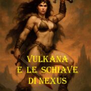 Vulkana e le schiave di Nexus