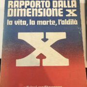Rapporto dalla Dimensione X - La vita, la morte, l'aldilà (CON 45 GIRI)