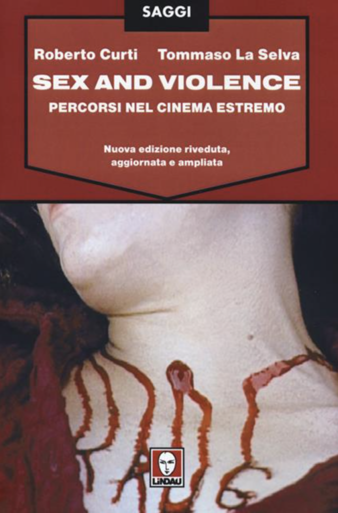 Roberto Curti – Sex & Violence. Percorsi Nel Cinema Estremo