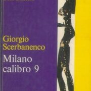 Scerbanenco - Milano calibro 9 (CARTONATO CON SOVRACCOPERTA)