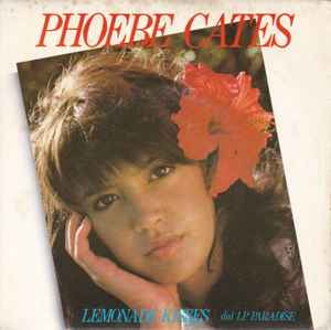 Phoebe Cates – “Lemonade Kiss” dalla colonna sonora di Paradise (45 giri)