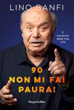 Lino Banfi – 90, non mi fai paura!