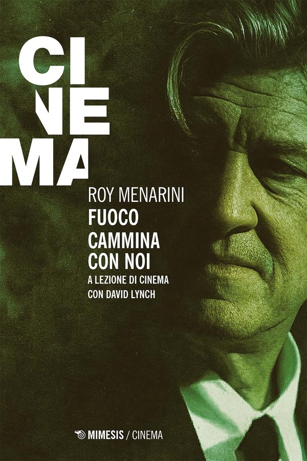 Fuoco cammina con noi. A lezione di cinema con David Lynch