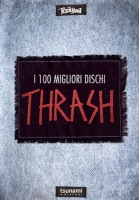 100 Migliori Dischi THRASH
