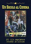Secolo al cinema : 201 film capolavoro secondo la critica, Un