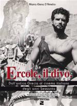 Ercole il divo – Dall’antica Grecia al cinema italiano degli anni Sessanta