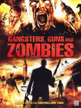 Gangsters Guns and Zombies