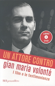 Gian Maria Volonte’ – Un Attore Contro (Libro+DVD)