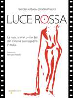 Luce rossa: La nascita e le prime fasi del cinema pornografico in Italia