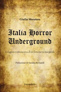 Italia Horror Underground – Indagine e retroscena di un fenomeno marginale