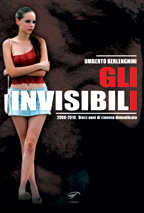 Invisibili: 2000-2010. Dieci anni di cinema nascosto