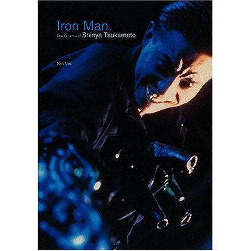 Iron man – The Cinema of Shinya Tsukamoto HARDCOVER