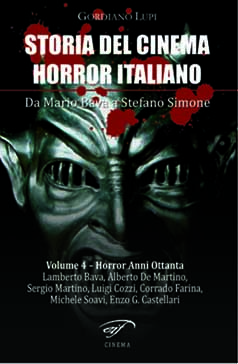 STORIA DEL CINEMA HORROR ITALIANO – da Mario Bava a Stefano Simone – Volume 4 – Horror Anni Ottanta